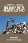 Mariel Irvine - A Practical Guide to the Scrap Metal Dealers Act 2013