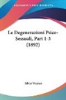 Silvio Venturi - Le Degenerazioni Psico-Sessuali, Part 1-3 (1892)
