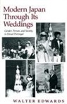 Walter Edwards - Modern Japan Through Its Weddings