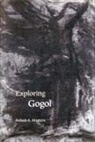 Robert A Maguire, Robert A. Maguire - EXPLORING GOGOL