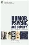 Berger Arthur Asa Berger, Arthur Asa Berger - Humor, Psyche, and Society