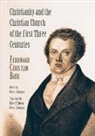 Ferdinand Christian Baur - Christianity and the Christian Church of the First Three Centuries
