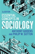 a Giddens, Anthony Giddens, Anthony Sutton Giddens, Philip W Sutton, Philip W. Sutton - Essential Concepts in Sociology