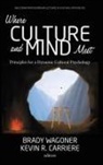 Kevin Carriere, Kevin R. Carriere, Brady Wagoner - Where Culture and Mind Meet