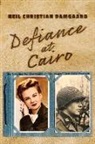 Neil Christian Damgaard - Defiance at Cairo: The Love and War Confluence of the Damgaard and Porch Families