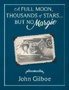 John Gilboe - A Full Moon, Thousands of Stars...But No Margie