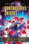Monika Zoltany - Coronavirus Origins: Discover the Truth about Sars-Cov-2 and the Source of the Covid-19 Crisis
