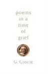 G. Greene - Poems In A Time of Grief