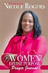 Nicole Rogers - Women with Divine Purpose - Prayer Journal