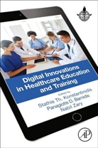 Panagiotis D. Bamidis, Bamidis Panagiotis D., Stathis Konstantinidis, Stathis Th Konstantinidis, Stathis Th Konstantinidis, Nabil Zary - Digital Innovations in Healthcare Education and Training