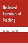 Daniel Smith - Neglected Essentials of Teaching