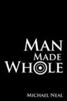 Michael Neal - Man Made Whole