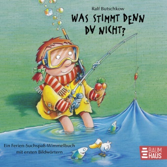 Ralf Butschkow - Was stimmt denn da nicht? - Ein Ferien-Suchspaß-Wimmelbuch mit ersten Bildwörtern