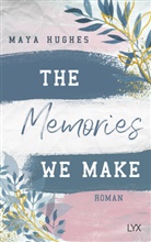 Maya Hughes - The Memories We Make