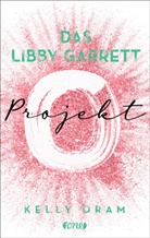 Kelly Oram - Das Libby Garrett Projekt