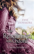 Evie Dunmore - Die Rebellinnen von Oxford - Unerschrocken