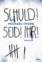 Michael Thode - SCHULD! SEID! IHR!