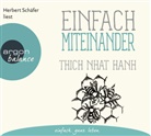Thich Nhat Hanh, Herbert Schäfer - Einfach miteinander, 1 Audio-CD (Hörbuch)