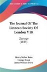 Henry Walter Bates, George Brook, James William Davis - The Journal Of The Linnean Society Of London V18