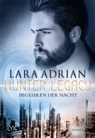 Lara Adrian - Hunter Legacy - Begehren der Nacht
