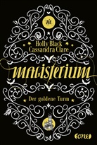 Holly Black, Cassandra Clare - Magisterium - Der goldene Turm