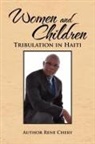Rene Chery - Women and Children's Tribulation in Haiti