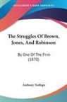 Anthony Trollope - The Struggles Of Brown, Jones, And Robinson