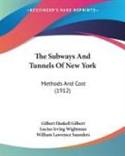 Gilbert Haskell Gilbert, William Lawrence Saunders, Lucius Irving Wightman - The Subways And Tunnels Of New York