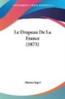 Marius Sepet - Le Drapeau De La France (1873)