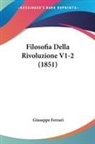 Giuseppe Ferrari - Filosofia Della Rivoluzione V1-2 (1851)