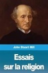 John Stuart Mill - Essais sur la religion