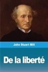 John Stuart Mill - De la liberté