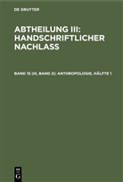 Degruyter - Abtheilung III: Handschriftlicher Nachlass - Band 15 (III, Band 2): Anthropologie, Hälfte 1