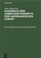 Arthur Stähler - Handbuch der Arbeitsmethoden in der anorganischen Chemie - Band 4: Ausgewählte Kapitel der präparativen Chemie