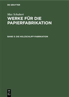 Max Schubert, Fritz Hoyer, Max Schubert - Max Schubert: Werke für die Papierfabrikation - Band 3: Die Holzschliff-Fabrikation