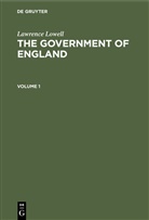 Lawrence Lowell - Lawrence Lowell: The Government of England - Volume 1: Lawrence Lowell: The Government of England. Volume 1