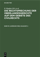R. Falkmann, B. Mugdan - Die Rechtsprechung der Oberlandesgerichte auf dem Gebiete des Civilrechts - Band 16: (Jahrgang 1908, Halbjahr 1.)