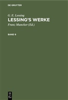 G E Lessing, G. E. Lessing, Franz Muncker - G. E. Lessing: Lessing's Werke - Band 9: G. E. Lessing: Lessing's Werke. Band 9
