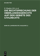 R. Falkmann, B. Mugdan - Die Rechtsprechung der Oberlandesgerichte auf dem Gebiete des Civilrechts - Band 35: (Jahrgang 1917, Halbjahr 2.)