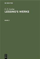 G E Lessing, G. E. Lessing, Franz Muncker - G. E. Lessing: Lessing's Werke - Band 2: G. E. Lessing: Lessing's Werke. Band 2