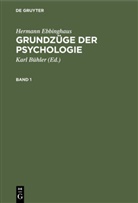 Hermann Ebbinghaus, Karl Bühler - Hermann Ebbinghaus: Grundzüge der Psychologie - Band 1: Hermann Ebbinghaus: Grundzüge der Psychologie. Band 1