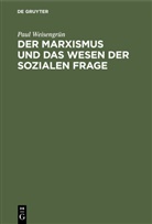 Paul Weisengrün - Der Marxismus und das Wesen der sozialen Frage