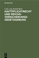 Ludw Lass, Ludw. Laß, Rudolf Maier - Haftpflichtrecht und Reichs-Versicherungsgesetzgebung