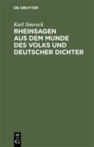 Karl Simrock - Rheinsagen aus dem Munde des Volks und deutscher Dichter