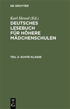Karl Hessel - Deutsches Lesebuch für höhere Mädchenschulen - Teil 2: Achte Klasse