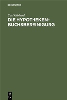 Carl Gebhard - Die Hypothekenbuchsbereinigung