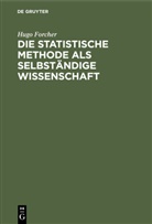 Hugo Forcher - Die statistische Methode als selbständige Wissenschaft