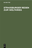 Harry Breßlau, Heinrich Rehm, Eduard Schwartz, Georg Simmel - Straßburger Reden zum Weltkrieg