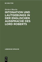 Herbert Blasche - Intonation und Lautgebungs in der englischen Aussprache des Lord Roberts