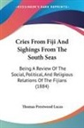 Thomas Prestwood Lucas - Cries From Fiji And Sighings From The South Seas